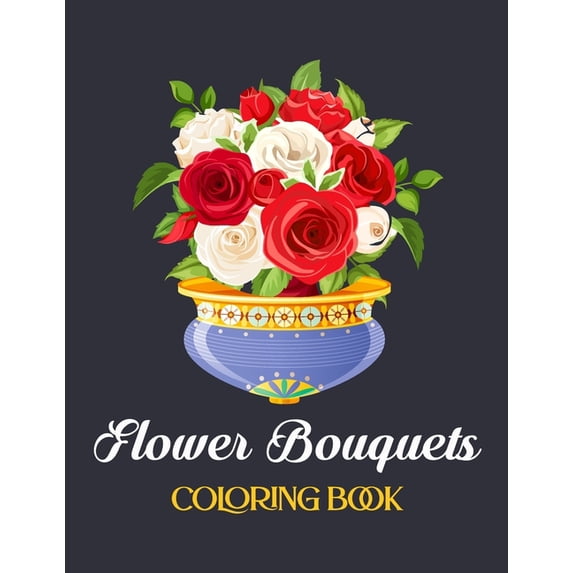 Flower Bouquets Coloring Book : 30 Easy and Simple Large Prints for Coloring Book (Paperback)