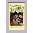 thumbnail image 1 of Pre-Owned Flower Children: The Little Cousins of the Field and Garden (Paperback) 1557090866 9781557090867, 1 of 1