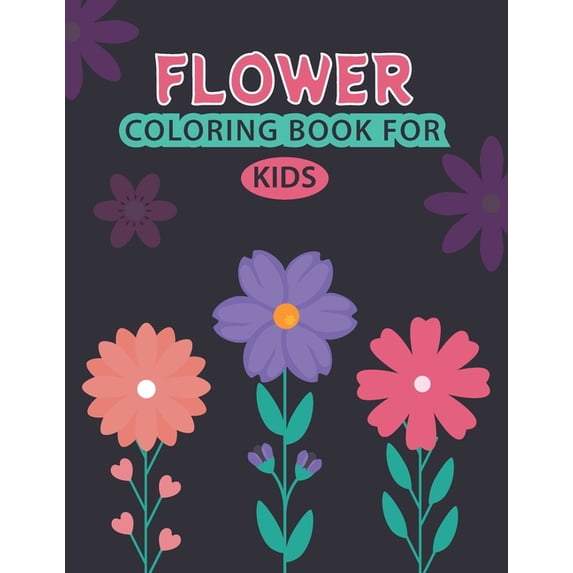 Flower Coloring Book For Kids: Beautiful Flower Coloring Book For Kids With Fun, Easy, and Relaxation