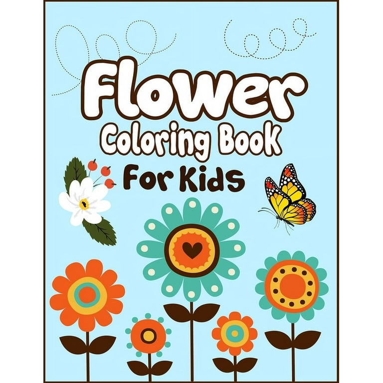 My First Flowers Coloring Book: Amazing Flower Coloring Book for Toddlers &  Kids Ages 3-6, Page Large 8.5 x 11