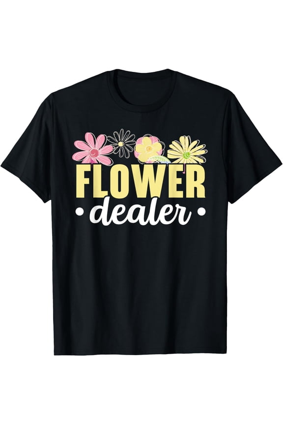 Flower Dealer Petal Pusher Flower Arranger Floral Designer T-Shirt