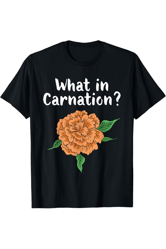Flower Decorator Florist Floral Designer What In Carnation T-Shirt men and women can wear, black, white, gifts