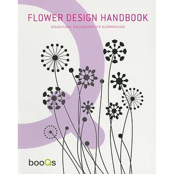 Pre-Owned Flower Design Handbook (Paperback) 9460650074 9789460650079