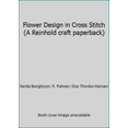 thumbnail image 1 of Pre-Owned Flower Design in Cross Stitch (A Reinhold craft paperback) (Paperback) 0442299885 9780442299880, 1 of 1