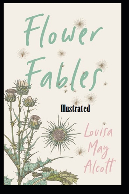 Flower Fables Illustrated (Paperback)