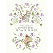 CICELY MARY BARKER Flower Fairies The Complete Book of the Flower Fairies, (Hardcover)