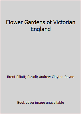 Pre-Owned Flower Gardens of Victorian England (Hardcover) 0847810135 9780847810130