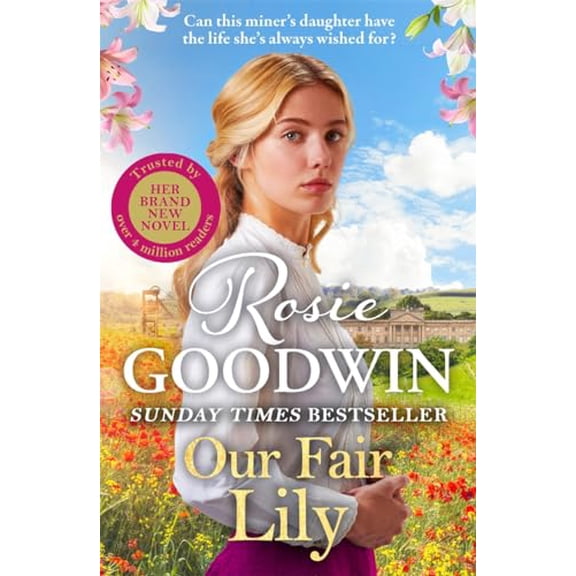 Pre-Owned Flower Girls: Our Fair Lily : The first book in the brand-new Flower Girls collection from Britain's best-loved saga author (Series #1) (Hardcover)