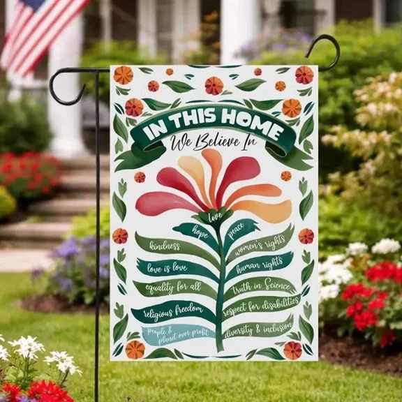 Flower In This Home We Believe In flag, Hate Has No Home Here 12x18 POLE NOT INCLUDED Garden Flag