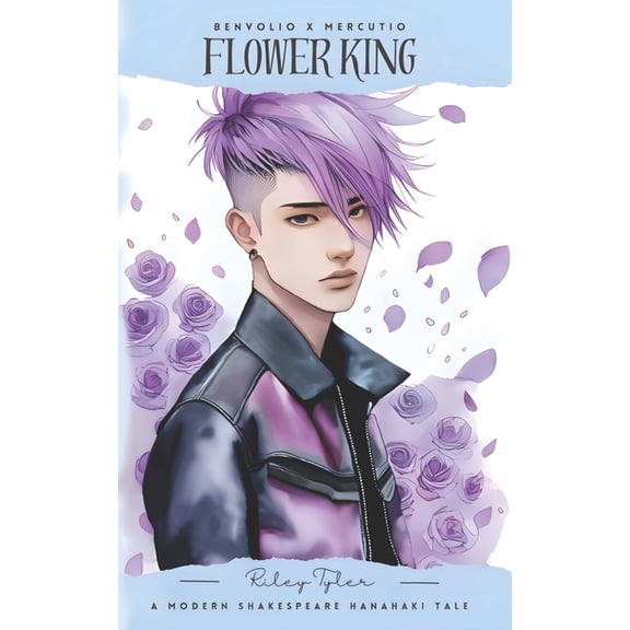 Flower King: A Benvolio x Mercutio Hanahaki Tale, (Paperback)
