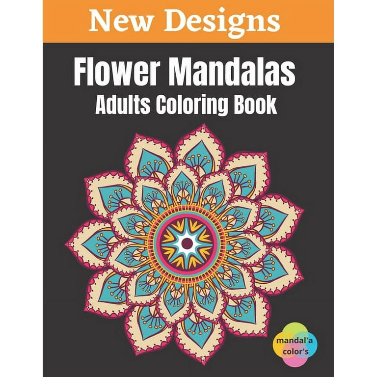 Flower Mandalas - Adults Coloring Book: Easy Flower Mandalas White  Background Adult Coloring Book, 50 Mandalas For Adults Stress Relaxation Coloring  Book And For Teen Girls Flowers, Large Print, One S 
