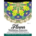 thumbnail image 1 of Flower Mandalas Flower Mandalas Patterns Adult Coloring Book Designs Volume 3: Stress Relief Coloring Book, Book 3, (Paperback), 1 of 1