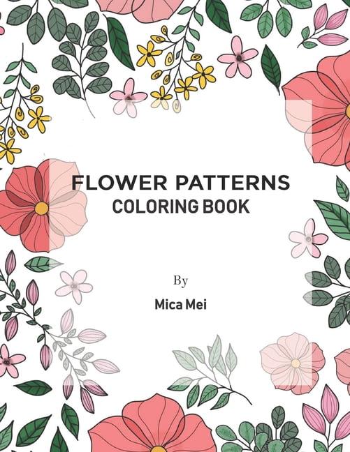 Flower Patterns: Coloring Book (Paperback)