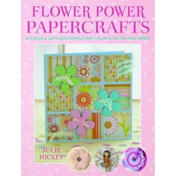 Flower Power Papercrafts, (Paperback)