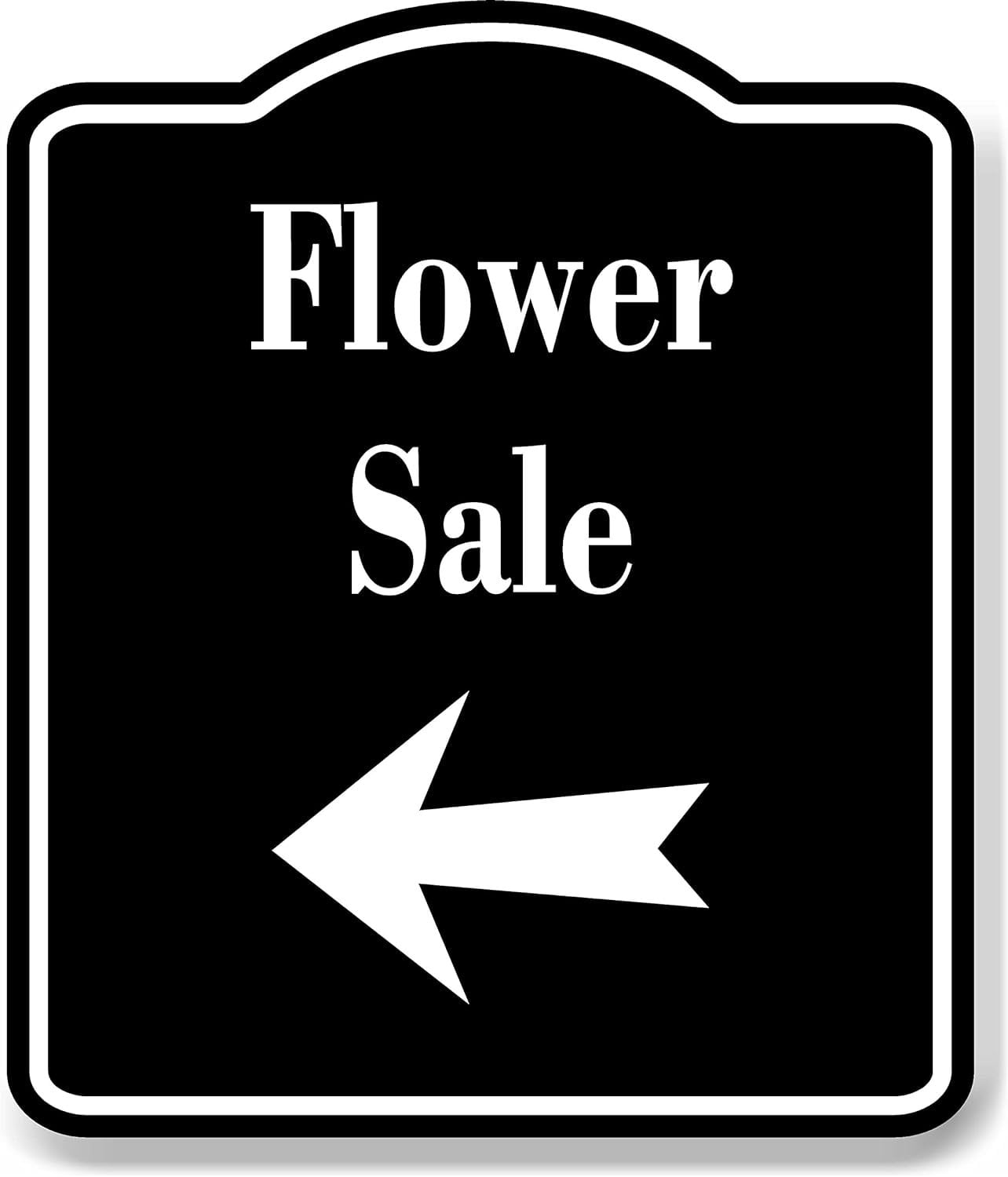 Flower Sale Shop Left Arrow BLACK Aluminum Composite Sign, 15"x18"