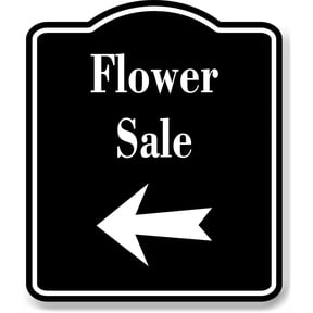 Flower Sale Shop Left Arrow BLACK Aluminum Composite Sign, 8.5"x10"