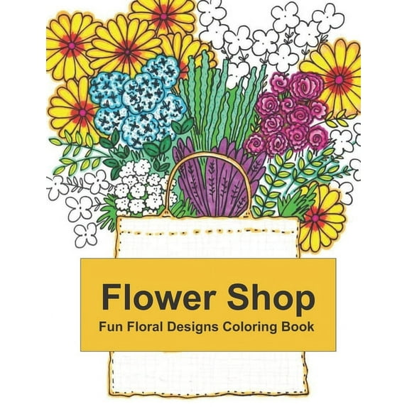 Flower Shop : Fun Floral Designs Coloring Book (Paperback)