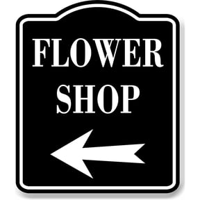 Flower Shop Left Arrow BLACK Aluminum Composite Sign, 8.5"x10"