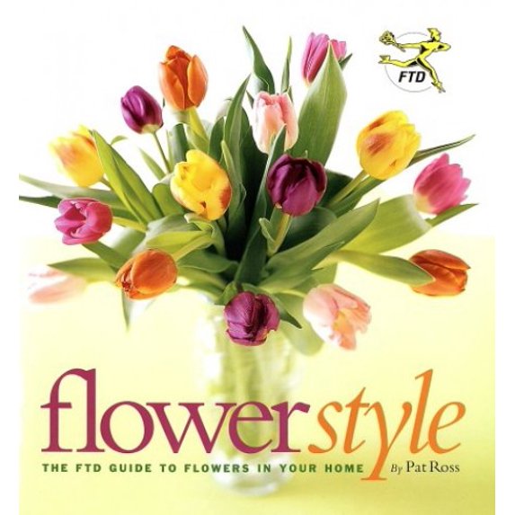 Pre-Owned Flower Style: The FTD Guide to Flowers in Your Home (Hardcover) 1584792272 9781584792277