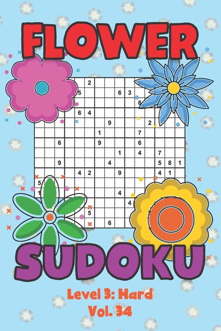 Flower Sudoku Level 3: Hard Vol. 34: Play Flower Sudoku With Solutions 5 9x9 Grids Overlap Hard Level Volumes 1-40 Varia, (Paperback)