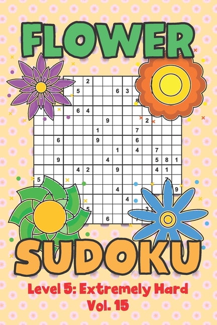 Flower Sudoku Level 5: Extremely Hard Vol. 15: Play Flower Sudoku With Solutions 5 9x9 Grid Overlap Hard Level Volumes 1, (Paperback)