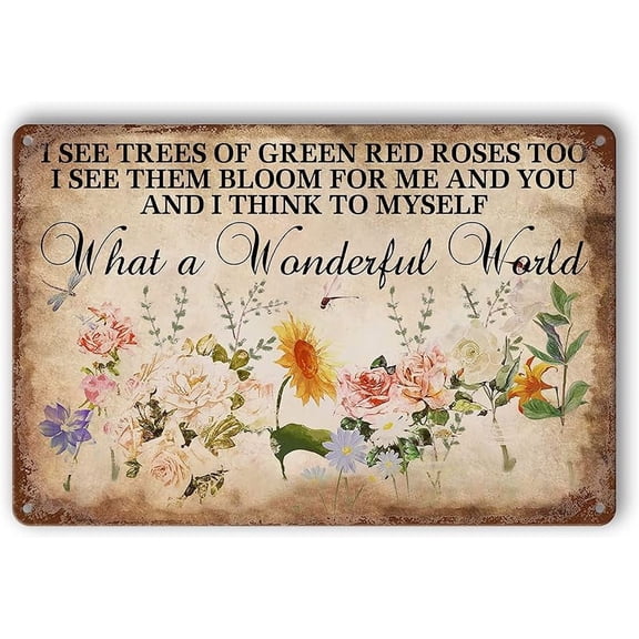 Flower Tin Sign Vintage Garden Metal Signs, And I Think To Myself What A Wonderful World Flowers Tin Sign I See Trees Of Green Red Roses Too Wall Art Roses Sign Wall Decor 8x12 Inch