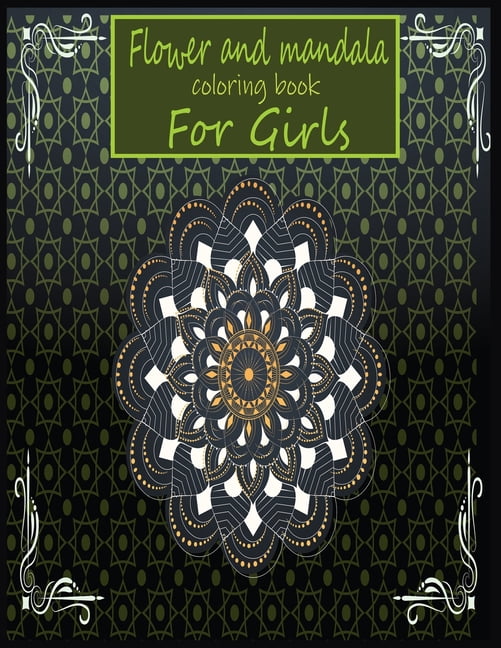 Flower and mandala coloring book for girls: This coloring book is helpful for adults to relieve their mental stress ., (Paperback)