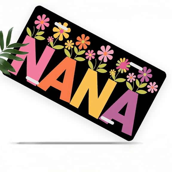 Flower topped Nana Text Front License Plate, Metal License Plate, Funny Standard Plates Personalized Novelty Decorative For Men/Women/Boys/Girls Car 6×12 Inch