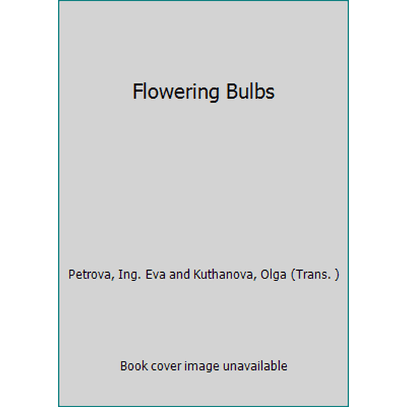 Pre-Owned Flowering Bulbs (Hardcover) 1555214851 9781555214852