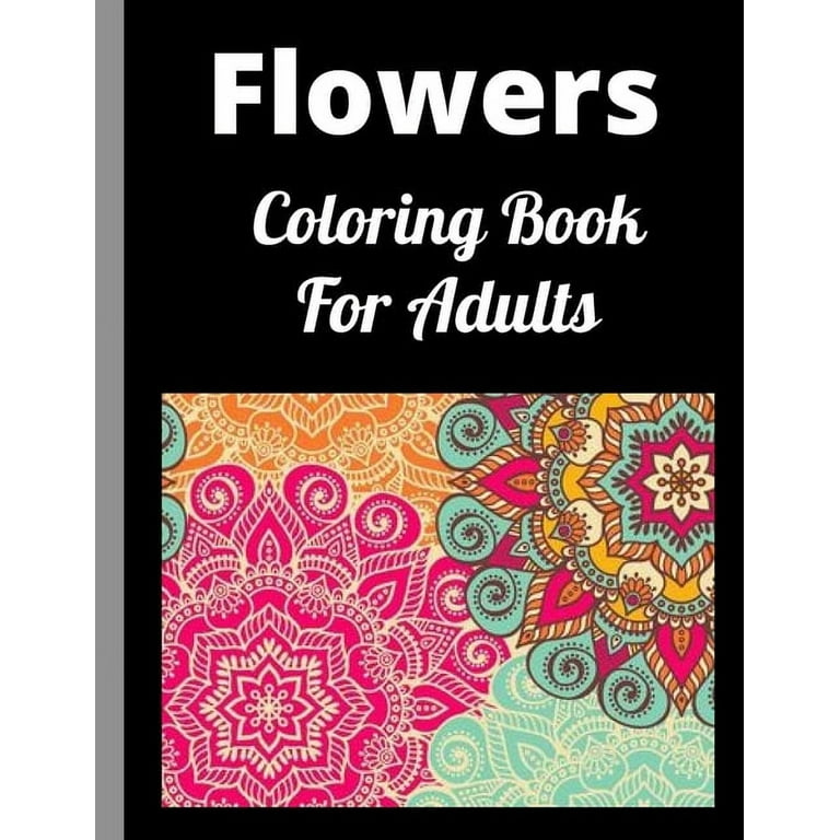 Flowers Adult Coloring Book : Simple Coloring Book for Adults Relaxation;30  Amazing Patterns Coloring Book. (Paperback) 