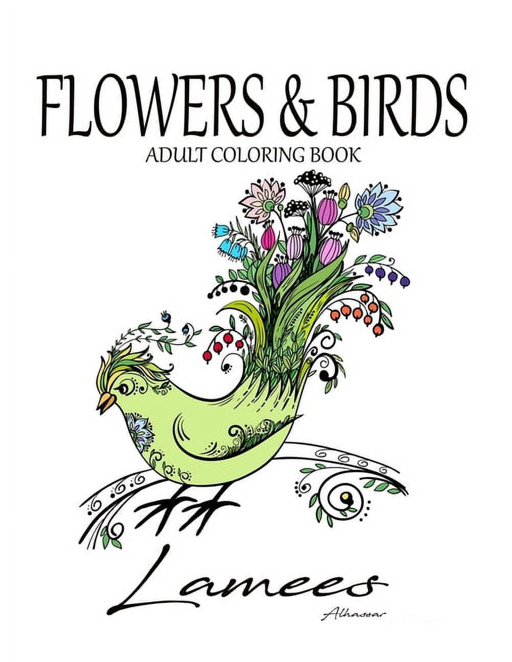 FLOWERS   BIRDS: ADULT COLORING BOOK  Paperback  1693735709 9781693735707 LAMEES ALHASSAR