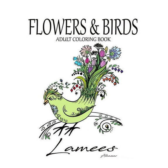 FLOWERS BIRDS: ADULT COLORING BOOK Paperback 1693735709 9781693735707 LAMEES ALHASSAR