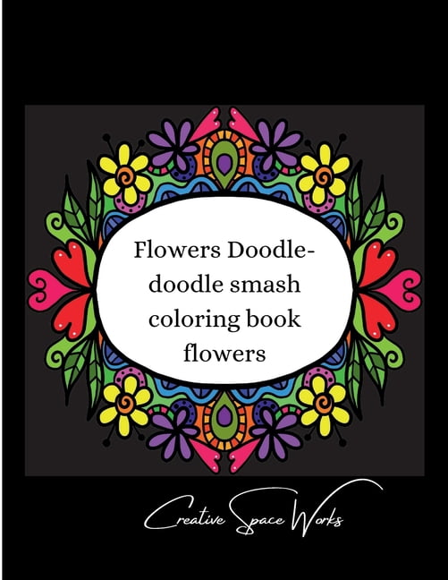 Flowers Doodle-doodle smash coloring book flowers. - Walmart.com