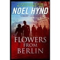 thumbnail image 1 of Flowers From Berlin (Paperback) by Noel Hynd, 1 of 1
