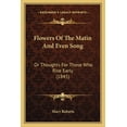 thumbnail image 1 of Flowers Of The Matin And Even Song : Or Thoughts For Those Who Rise Early (1845) (Paperback), 1 of 1