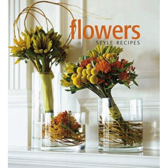 Pre-Owned Flowers: Style Recipes (Turtleback) 1416570993 9781416570998