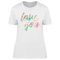 thumbnail image 1 of Flowers Texture Love You Tee Women's -Image by Shutterstock, 1 of 2