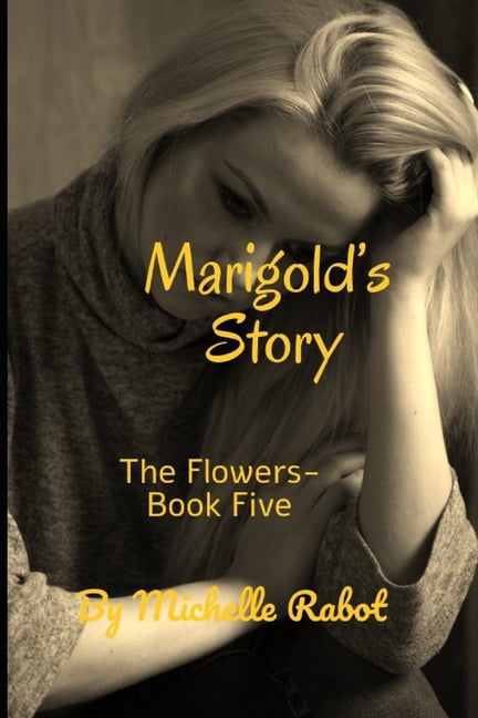 Flowers The Flower's Book Five: Marigold's Story, Book 5, (Paperback)