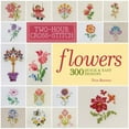 thumbnail image 1 of Pre-Owned Two-Hour Cross-Stitch: Flowers: 300 Quick & Easy Designs (Paperback) 1454701161 9781454701163, 1 of 1