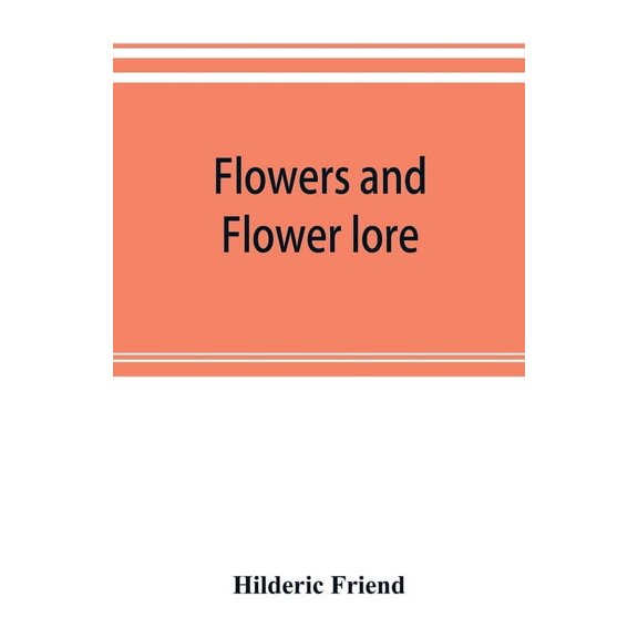 Flowers and flower lore, (Paperback)