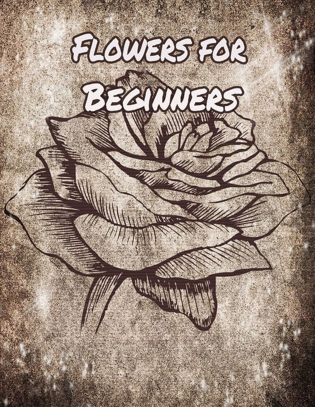 Flowers for Beginners: An Adult Coloring Book with Fun, Easy, and Relaxing Coloring Pages  Paperback  165523627X 9781655236273 Geen Flwer