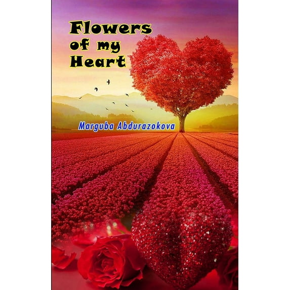 Flowers of my heart: (Poetry), (Paperback)
