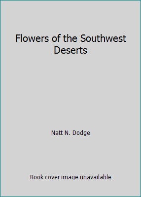 Pre-Owned Flowers of the Southwest Deserts (Paperback) 0911408657 9780911408652