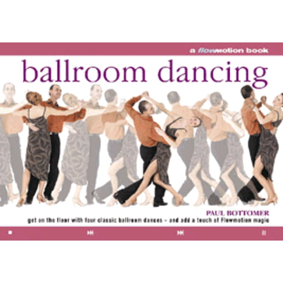 Pre-Owned Ballroom Dancing: Get on the Floor with Four Classic Ballroom Dances - and Add a Touch of Flowmotion Magic (Paperback) 0806993790 9780806993799