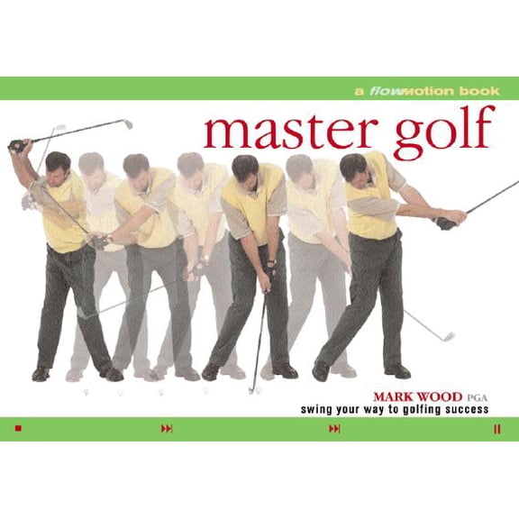 Pre-Owned Flowmotion Book: Master Golf: A Flowmotion Book : Swing Your Way to Golfing Success (Paperback)