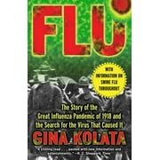 GINA KOLATA Flu : The Story Of The Great Influenza Pandemic of 1918 and the Search for the Virus that Caused It (Paperback)