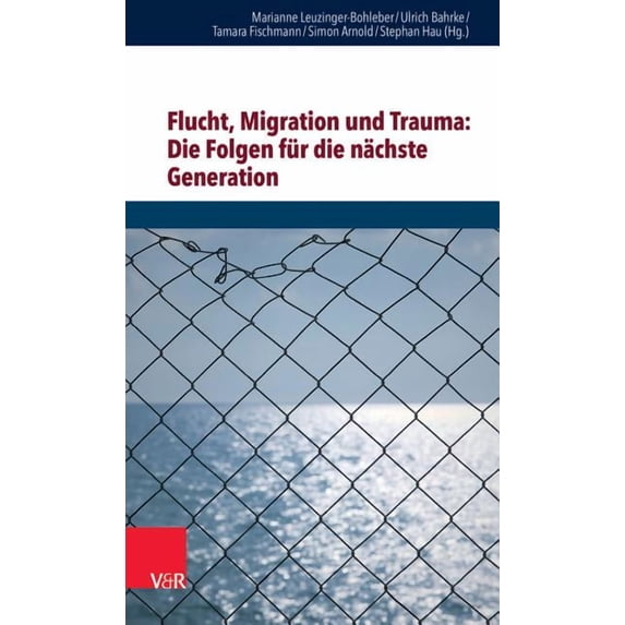 Flucht, Migration und Trauma: Die Folgen fur die nachste Generation
