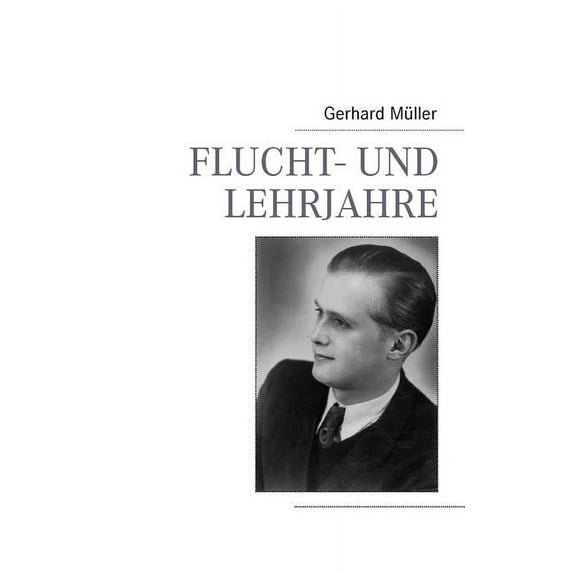 Flucht- und Lehrjahre, (Paperback)
