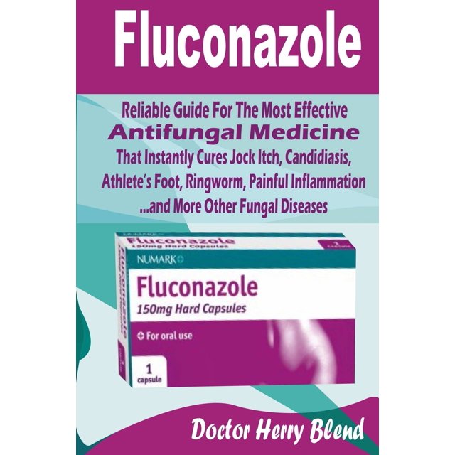 Fluconazole Reliable Guide for the Most Effective Antifungal Medicine That Instantly Cures