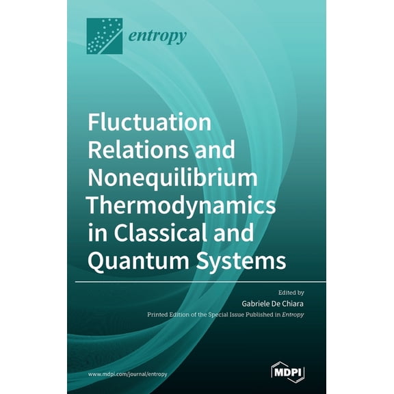 Fluctuation Relations and Nonequilibrium Thermodynamics in Classical and Quantum Systems, (Hardcover)